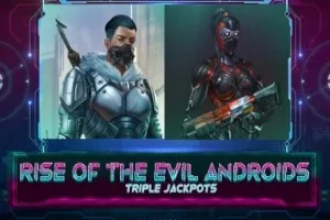 Rise of the Evil Androids